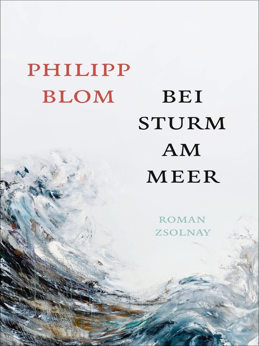 Title details for Bei Sturm am Meer by Philipp Blom - Available